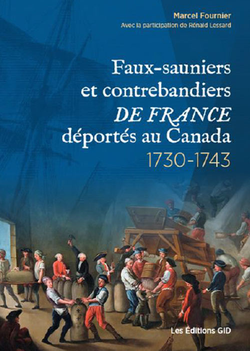 livre Faux sauniers et contrebandiers DE FRANCE deportes au Canada 1730 1743