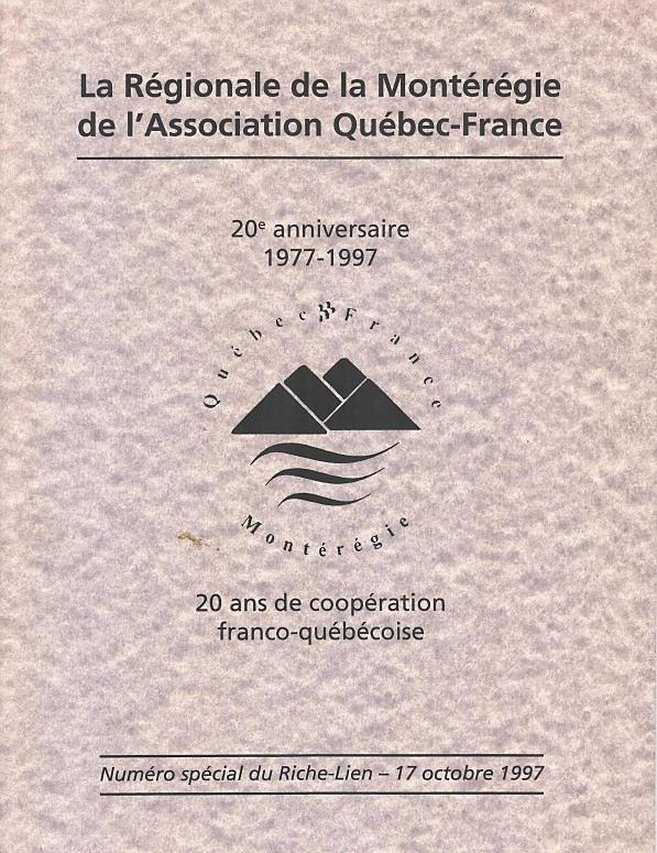 La Régionale de la Montérégie de l’Association Québec-France, 20e anniversaire 1977-1997 : 20 ans de coopération franco-québécoise.