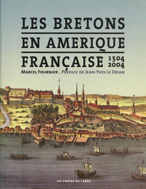 Les Bretons en Amérique française1504-2004.