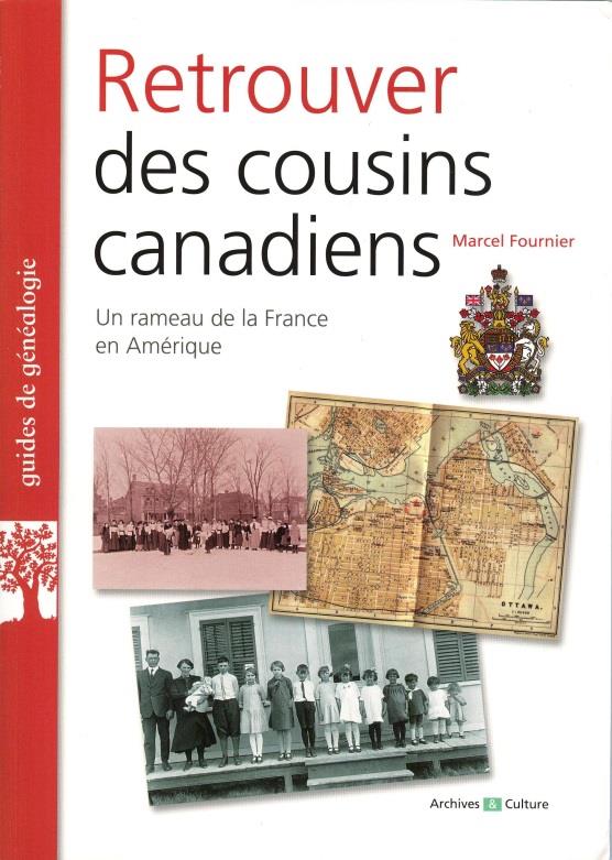 Retrouver des cousins canadiens. Un rameau de la France en Amérique