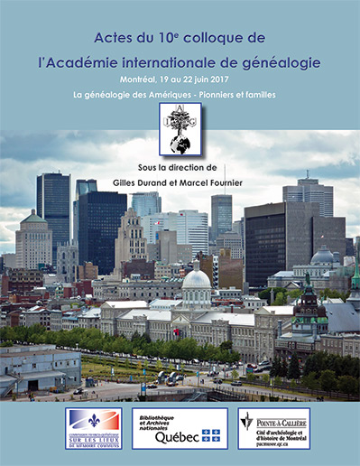 Actes du Xe colloque de l’Académie internationale de généalogie – Montréal 2017