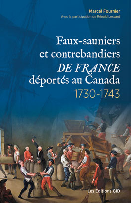 Faux-sauniers et contrebandiers de France déportés au Canada 1730-1743